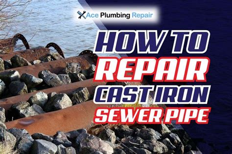 cast iron sewer pipe repair epoxy|Cast Iron Sewer Pipe Repair Epoxy